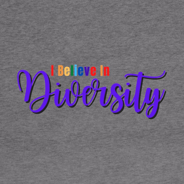 I believe in Diversity by Rebecca Abraxas - Brilliant Possibili Tees